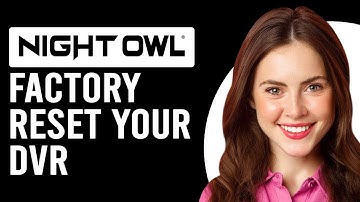 How To Factory Reset Your Night Owl DVR (How To Reset Night Owl DVR To Factory Settings?)
