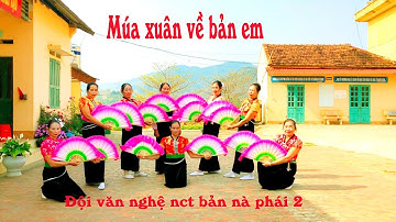 Múa xuân về bản em#múa quạt thái# đội văn nghệ nct bản nà phái 2