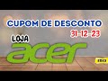 CUPOM DE DESCONTO ACER COMPRAR NOTEBOOK DA MARCA ACER COM DESCONTO EM 2023
