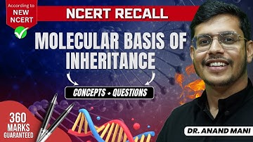 Molecular Basis of inheritance | Concepts + Questions | NCERT RECALL | NEET 2024 | Dr. Anand Mani