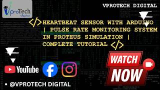 Heartbeat Sensor With Arduino Pulse Rate Monitoring System Complete Tutorial Vprotech Digital