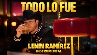 TODO LO FUE – LENIN RAMÍREZ (INSTRUMENTAL)