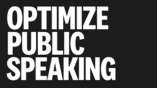 PUBLIC SPEAKING! How to Optimize yours with more wisdom in less time