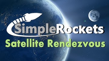 Simple Rockets 2 Gameplay #3 | attempting to dock