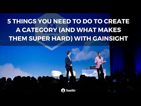 5 Things You Need to Do to Create a Category (and What Makes Them Super Hard) with Gainsight