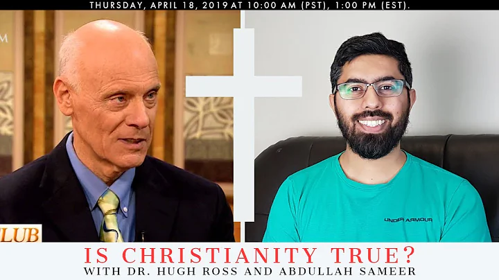 Is Christianity true?  With Dr. Hugh Ross and Abdu...