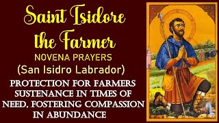 SAINT ISIDORE THE FARMER NOVENA PRAYER - SAN ISIDRO LABRADOR - PROTECTION FOR FARMERS