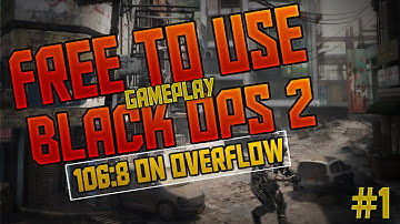 Free to use Call of Duty Black Ops 2 Gameplay #1 – (106-8 on Overflow)