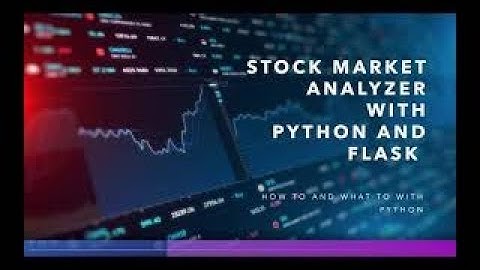 Stock market Analysis with python and flask- EPISODE 1 (Fetching data and intro into indicators)