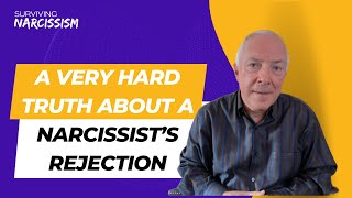 A Very Hard Truth About A Narcissist's Rejection