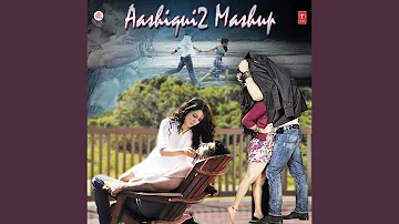 Aashiqui 2 Mashup (Remix By Kiran Kamath)