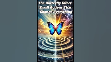 The Butterfly Effect: Small Actions That Change Everything