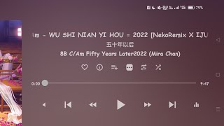 Download Lagu 8B C/Am - WU SHI NIAN YI HOU = 2022 [NekoRemix X IJUL RMX] #PRIVATE MP3