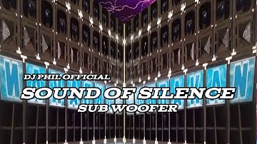 SOUND OF SILENCE 🎵NEW SOUND CHECK NEW BASS BOOSTED SUB WOOFER REMIX DJ PHIL OFFICIAL
