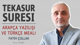 Tekasur suresi anlamı dinle Fatih Çollak 2 (Tekasur suresi arapça yazılışı okunuşu ve meali)