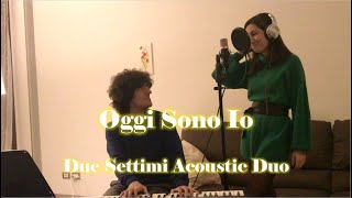 Oggi Sono Io (Alex Britti) - Acoustic Duo Cover