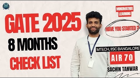 8 Months Preparation Checklist | Sachin Tanwar (AIR 70) | GATE CS/DA 2025 | MindMatrix Learning