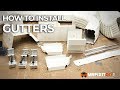 HOW TO INSTALL GUTTERS - A DIY GUIDE