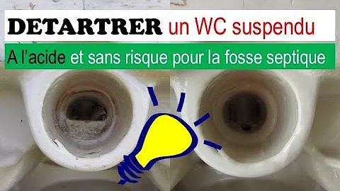 Comment détartrer WC avec fosse septique ?