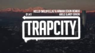 Adele (larcy cover) Hello (wildFellaz& Arman cekin REMIX