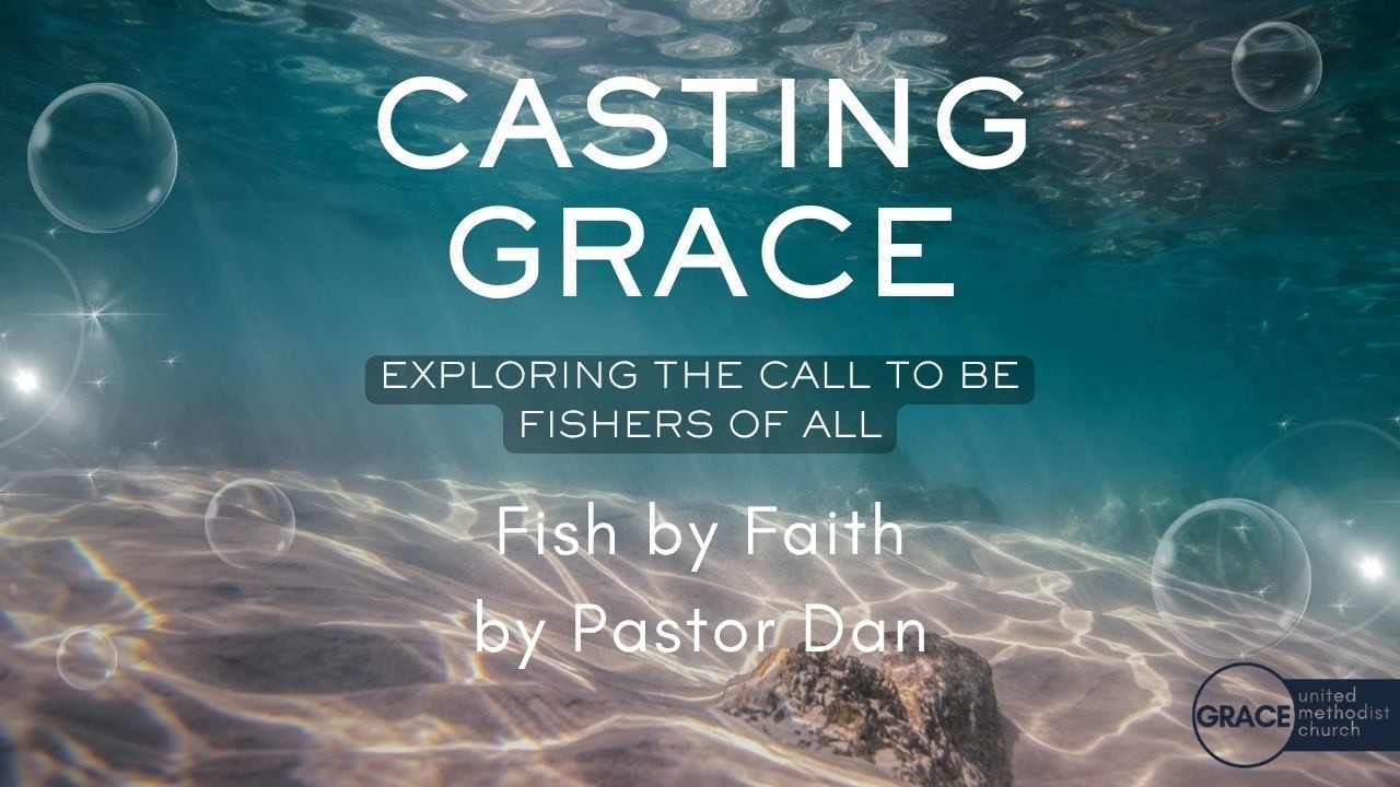"Fish by Faith" September 13th, 2026 - 11 AM Traditional Service