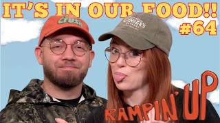 IT'S IN OUR FOOD!! | RAMPIN' UP | Ep 64