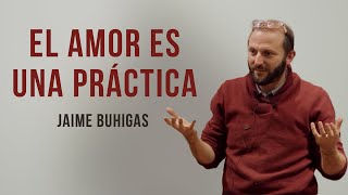 Jaime Buhigas  El amor no es un sentimiento