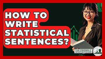 How To Write Statistical Sentences? - The Friendly Statistician