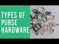 Different Types of Purse Hardware