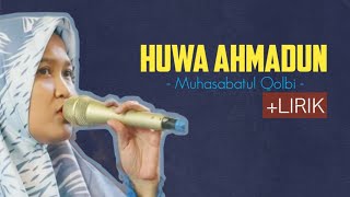 HUWA AHMADUN (+lirik) Muhasabatul Qolbi