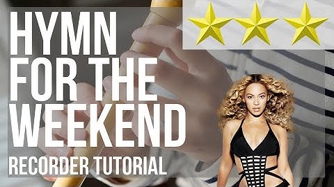 How to play Hymn for the Weekend by Coldplay ft Beyonce on Recorder (Tutorial)
