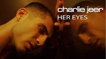 Charlie Jeer - Her Eyes (Official Video)