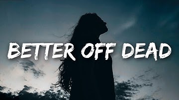 jxdn - Better Off Dead (Lyrics)