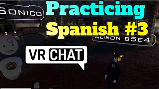Practicing Spanish on VR Chat #3