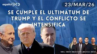 23-3 | Kan en Español | TRUMP CONGELA EL ULTIMATUM Y APUNTA A NEGOCIAR CON IRAN