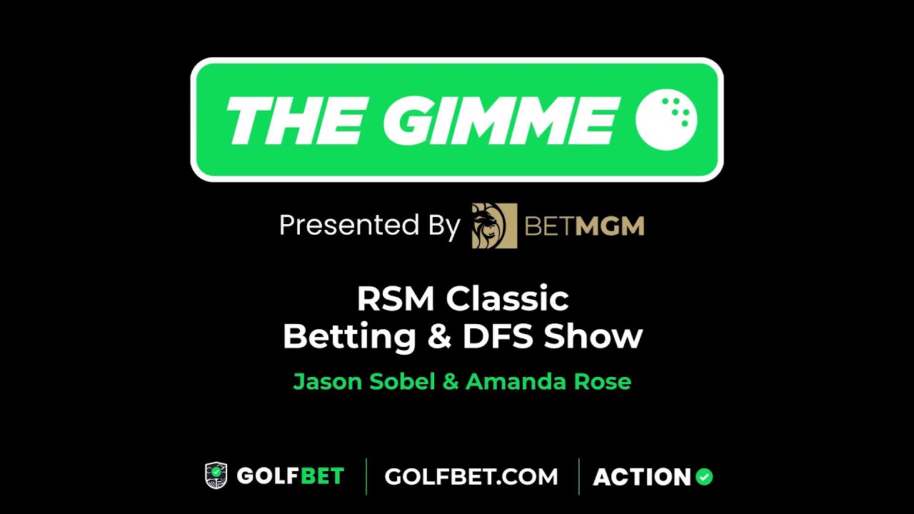 The Gimme: RSM Classic Betting & DFS Show Presented by BetMGM
