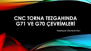 13- CNC TORNA TEZGAHINDA G71 ve G70 ÇEVRİMLERİ