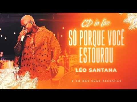 Só Porque Você Estourou | Léo Santana - CD In Live