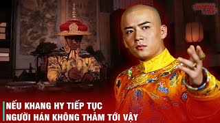 KHANG HI TỪNG TƯỚC ĐI CƠ HỘI HIỆN ĐẠI HÓA QUÝ GIÁ CỦA NHÀ THANH NHƯ THẾ NÀO?