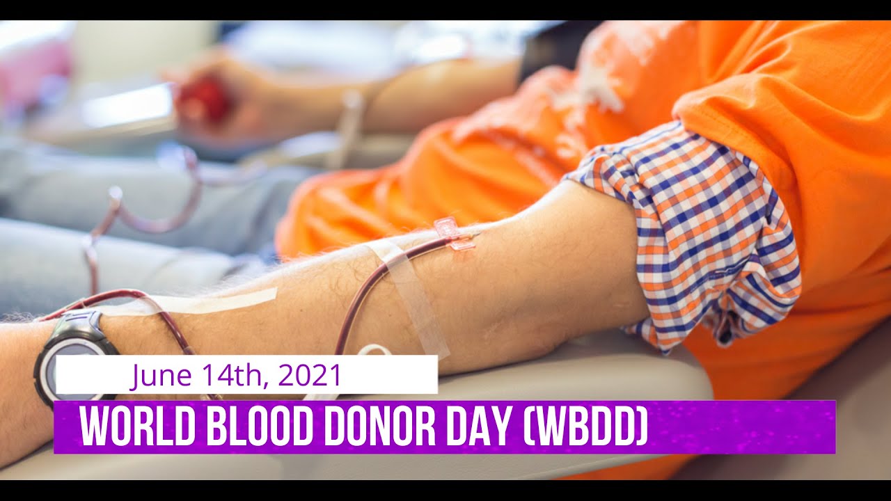World Blood Donor Day (WBDD) – June 14th, 2021