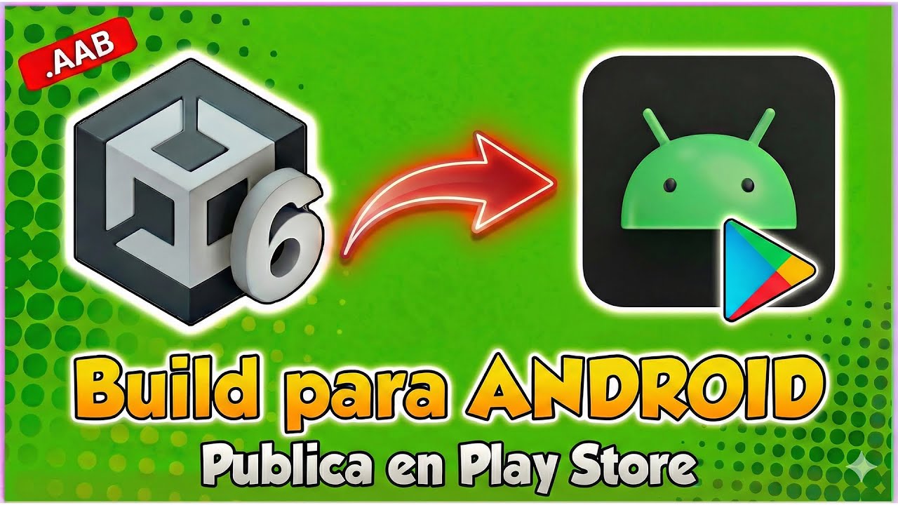 Crear un Bundle .AAB para Android en Unity 6 - YouTube