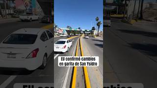 The EU confirmed changes at the San Ysidro border crossing
