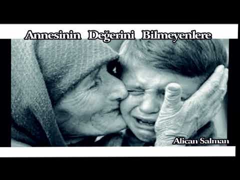 Annesinin Değerini Bilmeyenlere | Alican SALMAN