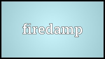 Firedamp Meaning