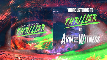 Arm The Witness - Thriller (Official Lyric Video) [Michael Jackson Cover]