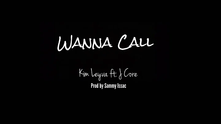Kim Leyva - Wanna Call