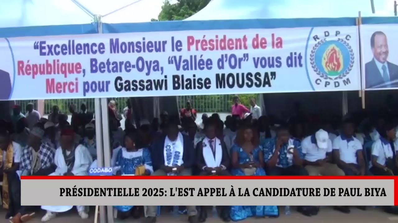 PRÉSIDENTIELLE 2025 : L'EST APPELLE À LA CANDIDATURE DE PAUL BIYA - YouTube