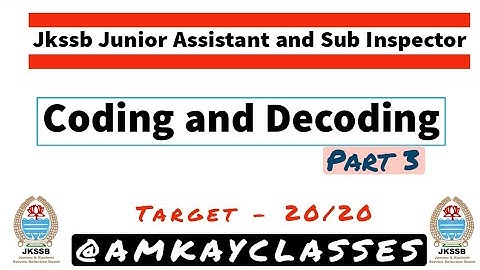Coding and Decoding Part 3 | Jkssb Junior Assistant and JKP Sub Inspector @AMKAYCLASSES