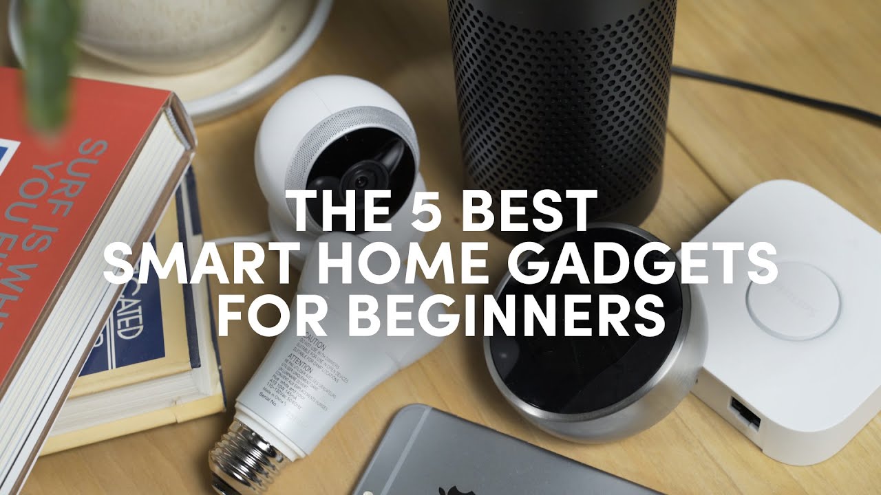 The 5 Best Smart Home Gadgets For Beginners Youtube