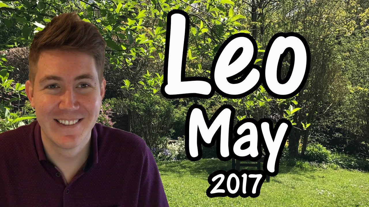 Leo May 2017 Horoscope Gregory Scott Astrology YouTube